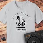 A'vin it Large Since 1989 T-Shirt
