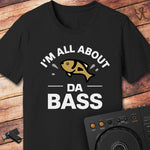 All about the bass DJ T-Shirt