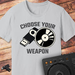 Choose your Weapon T-Shirt