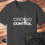 Crowd control DJ T-Shirt