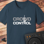 Crowd control DJ T-Shirt