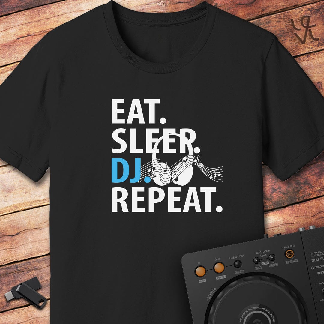 Eat. Sleep. DJ. Repeat. DJ T-Shirt