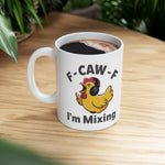 F-CAW-F I'm mixing - Ceramic Mug
