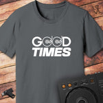 Good times DJ T-Shirt