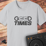 Good times DJ T-Shirt