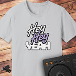 Hey Hey Yeah T-Shirt