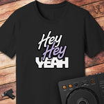 Hey Hey Yeah T-Shirt