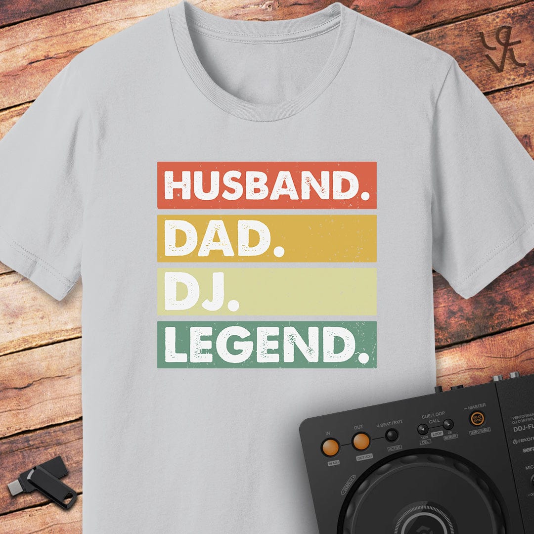 Husband. Dad. DJ. Legend. T-Shirt
