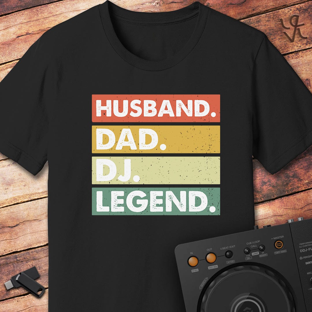 Husband. Dad. DJ. Legend. T-Shirt