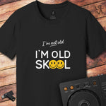 I'm Old Skool DJ T-Shirt