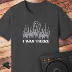 I was there T-Shirt