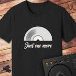 Just one more DJ T-Shirt