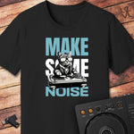 Make Some Noise T-Shirt