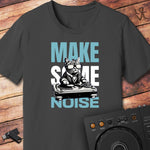 Make Some Noise T-Shirt