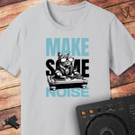 Make Some Noise T-Shirt