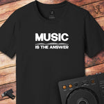 Music is the answer DJ T-Shirt