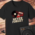 Never forget DJ T-Shirt