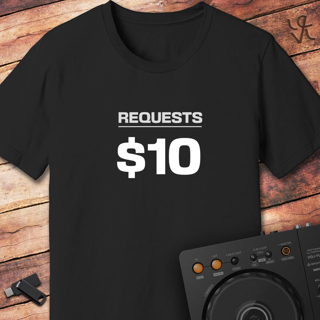 Requests $10 DJ T-Shirt