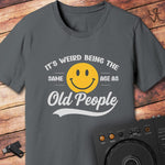 Same age as oldies DJ T-Shirt