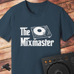 The Mixmaster DJ T-Shirt