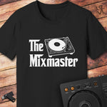 The Mixmaster DJ T-Shirt