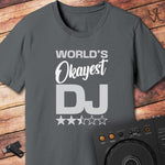 World's okayest DJ T-Shirt