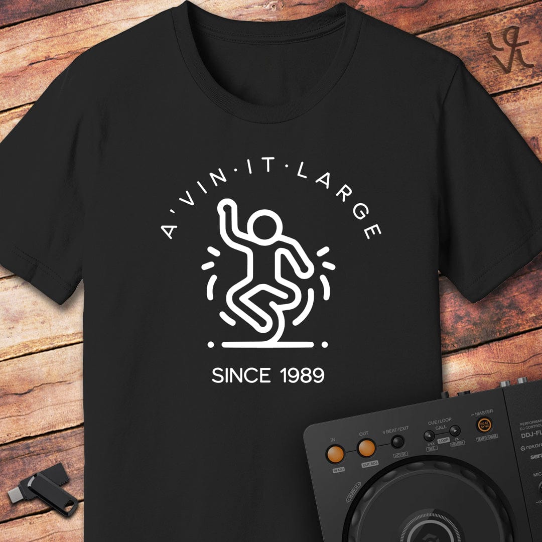 A'vin it Large Since 1989 T-Shirt