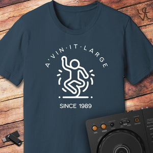 A'vin it Large Since 1989 T-Shirt