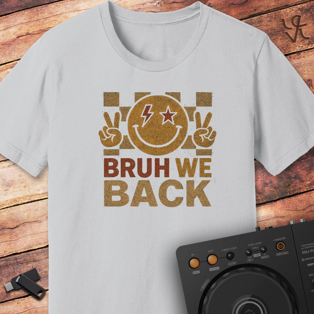 Bruh we Back T-Shirt