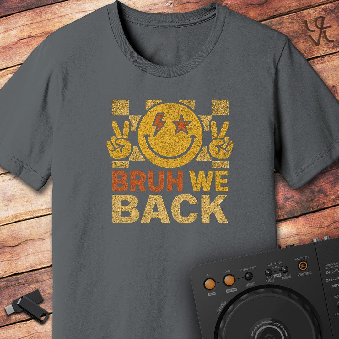 Bruh we Back T-Shirt