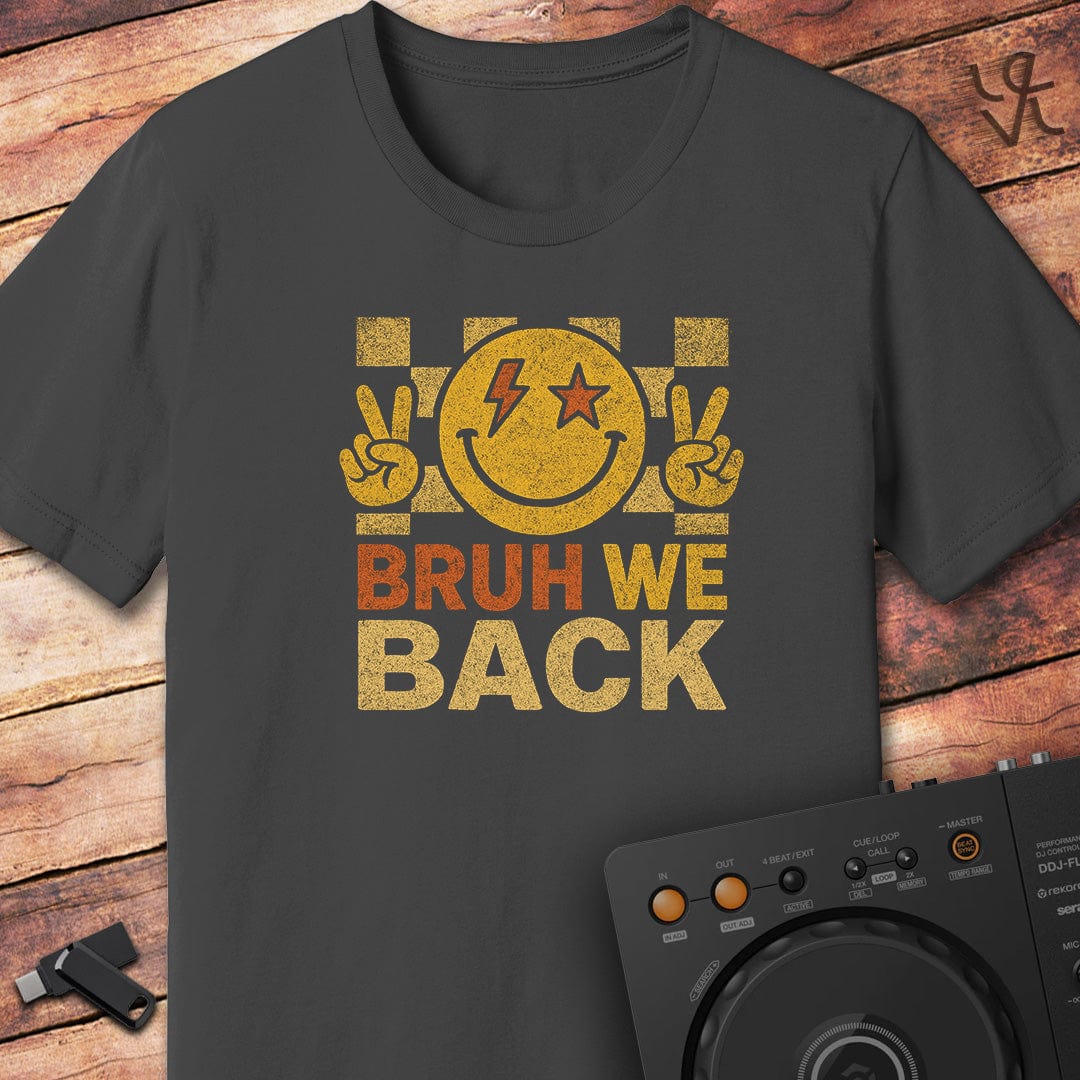 Bruh we Back T-Shirt