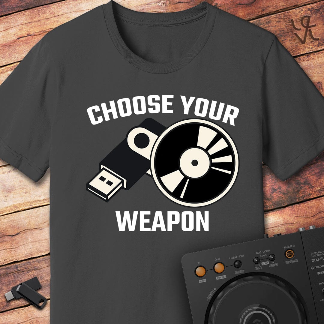 Choose your Weapon T-Shirt