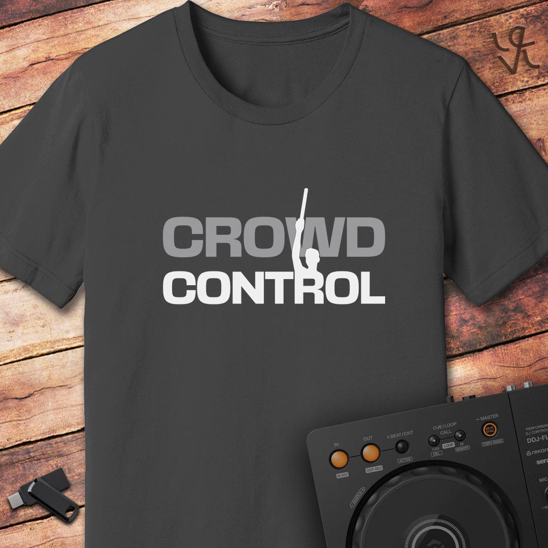 Crowd control DJ T-Shirt