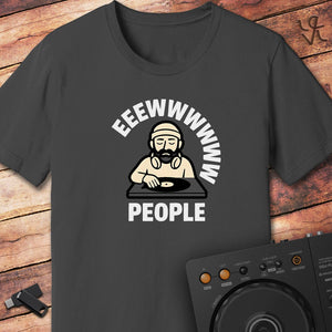 Eeewwwww people T-Shirt