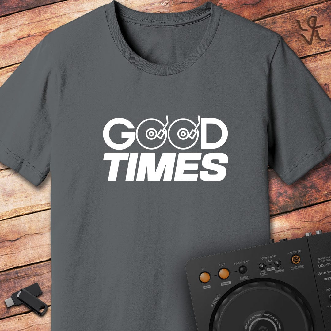 Good times DJ T-Shirt
