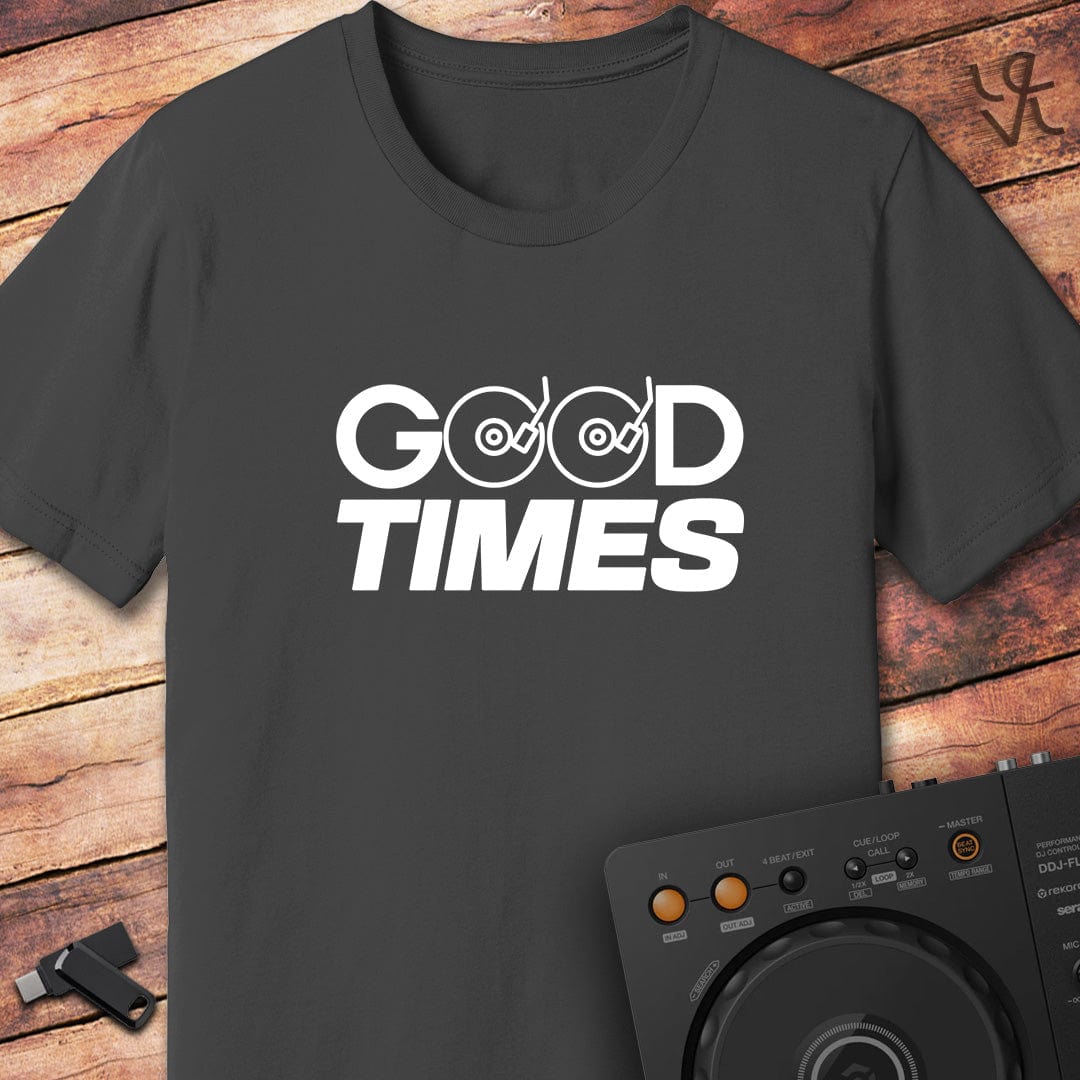 Good times DJ T-Shirt