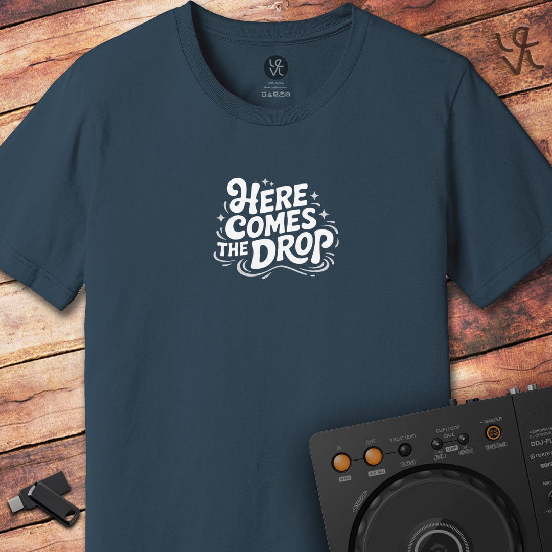 Here comes the drop DJ T-Shirt
