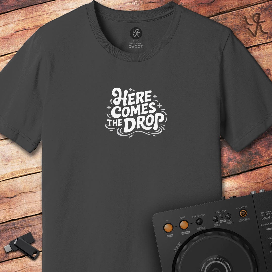 Here comes the drop DJ T-Shirt