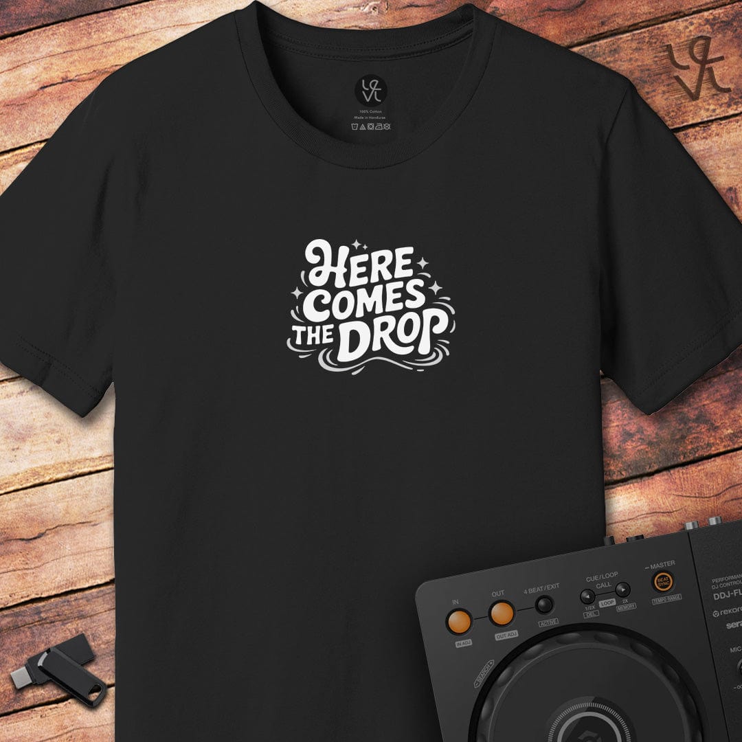 Here comes the drop DJ T-Shirt
