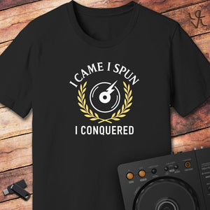 I came I spun DJ T-Shirt