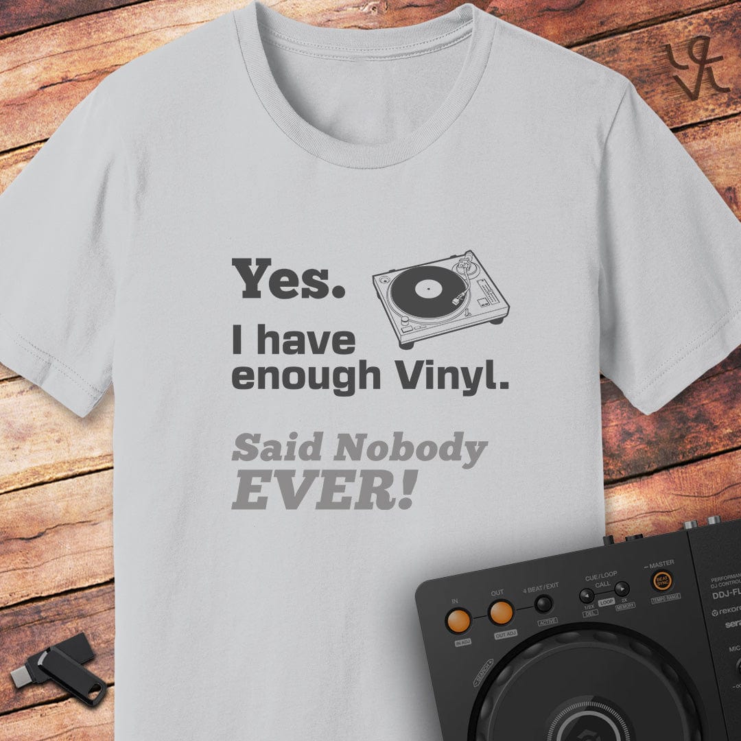 I have enough vinyl DJ T-Shirt