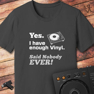 I have enough vinyl DJ T-Shirt