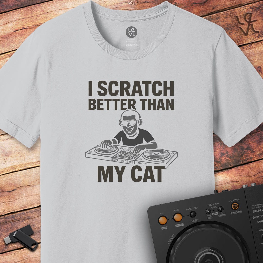 I scratch better DJ T-Shirt