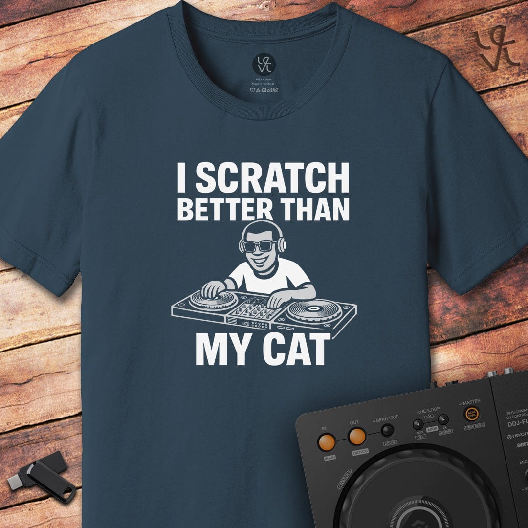 I scratch better DJ T-Shirt