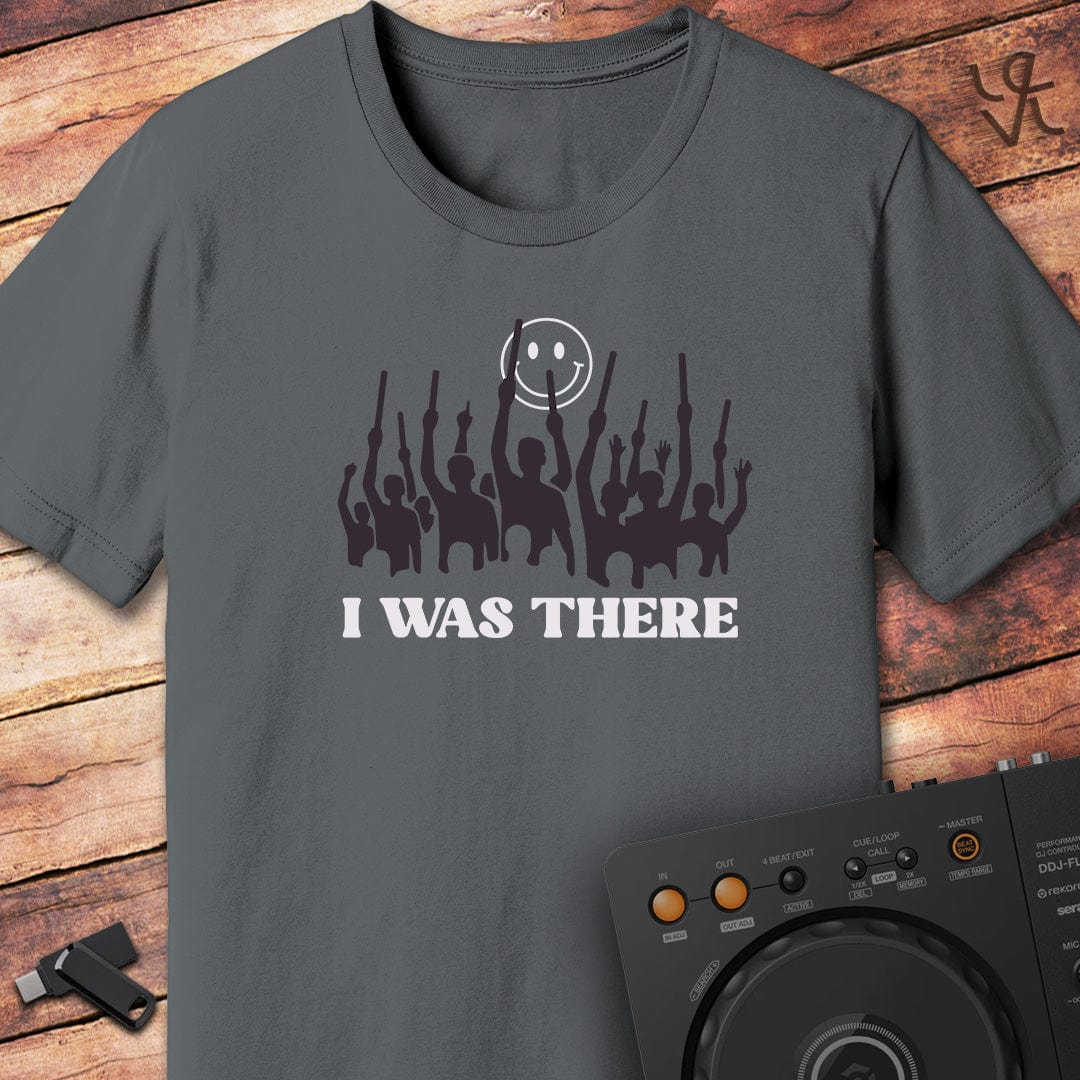 I was there T-Shirt