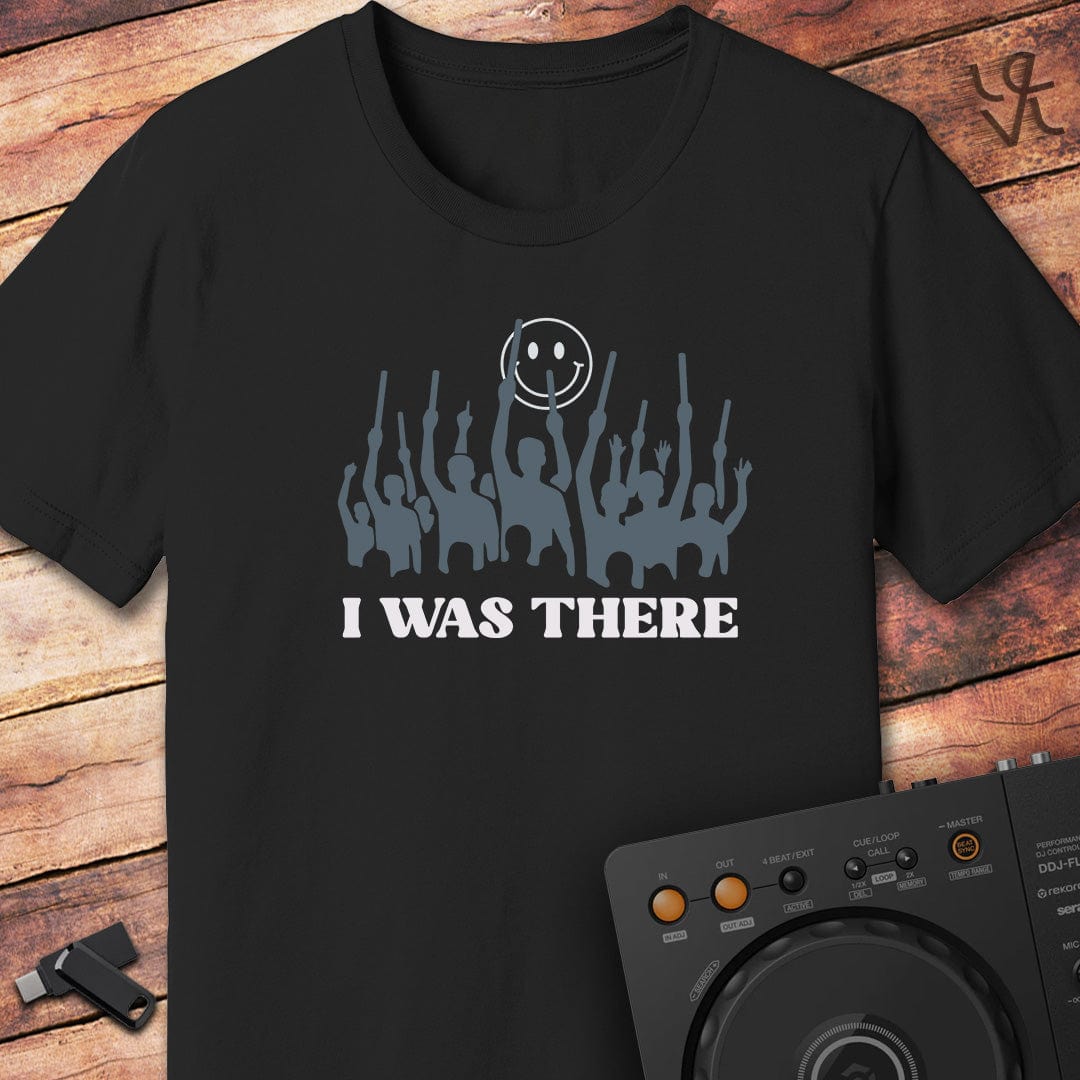 I was there T-Shirt