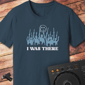 I was there T-Shirt