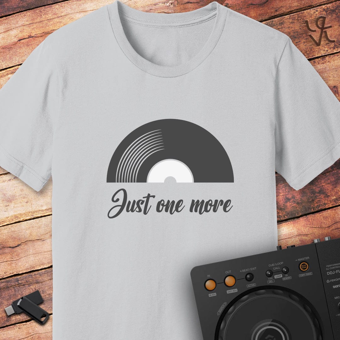 Just one more DJ T-Shirt
