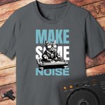 Make Some Noise T-Shirt
