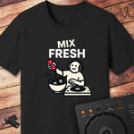 Mix Fresh DJ T-Shirt